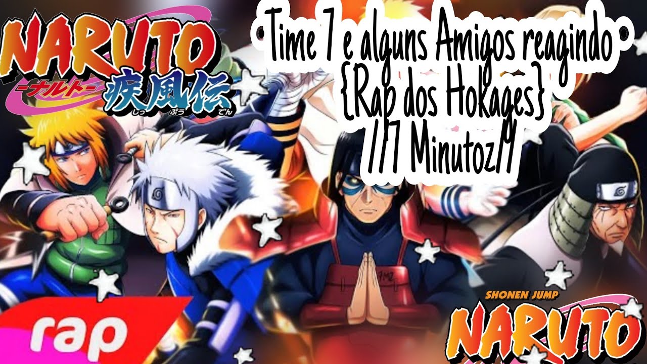 🍢🍜 Time 7 e alguns amigos Reagindo ao Rap do Hokages 🍢🍜//7 Minutoz//