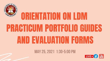 ORIENTATION ON LDM PRACTICUM PORTFOLIO GUIDES AND EVALUATION FORMS