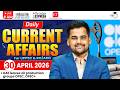 Daily Current Affairs 2026 | Current Affairs Today 30 April Current Affairs for UPPCS &amp; RO/ARO