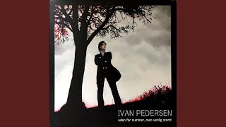 Video thumbnail of "Ivan Pedersen - Giv mig en gud"