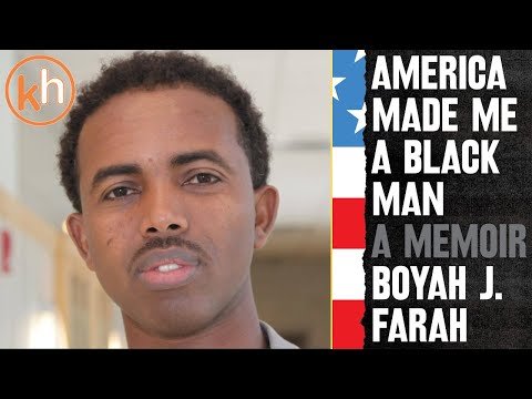 Boyah J. Farah: America Made Me a Black Man!