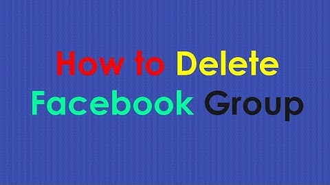Delete Facebook Group | How to Delete A Facebook Group