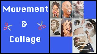 【6th-8th】Movement and Collage