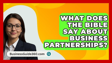 What Does The Bible Say About Business Partnerships? - BusinessGuide360.com
