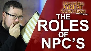 GREAT GM: NPC Roles within your rpg session - Great Game master tips