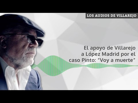 AUIDOS DE VILLAREJO | El apoyo de Villarejo a López Madrid por el caso Pinto: “Voy a muerte”