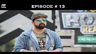 Roadies Real Heroes - Full Episode 13 - Beg, borrow, steal! It's worth it