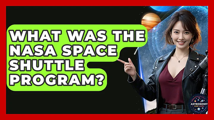 What Was The NASA Space Shuttle Program? - Astronomy Made Simple