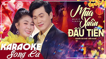 Karaoke Tân Cổ MÙA XUÂN ĐẦU TIÊN - Song Ca | CVVC Nguyễn Văn Khởi ft NSƯT Diễm Thanh