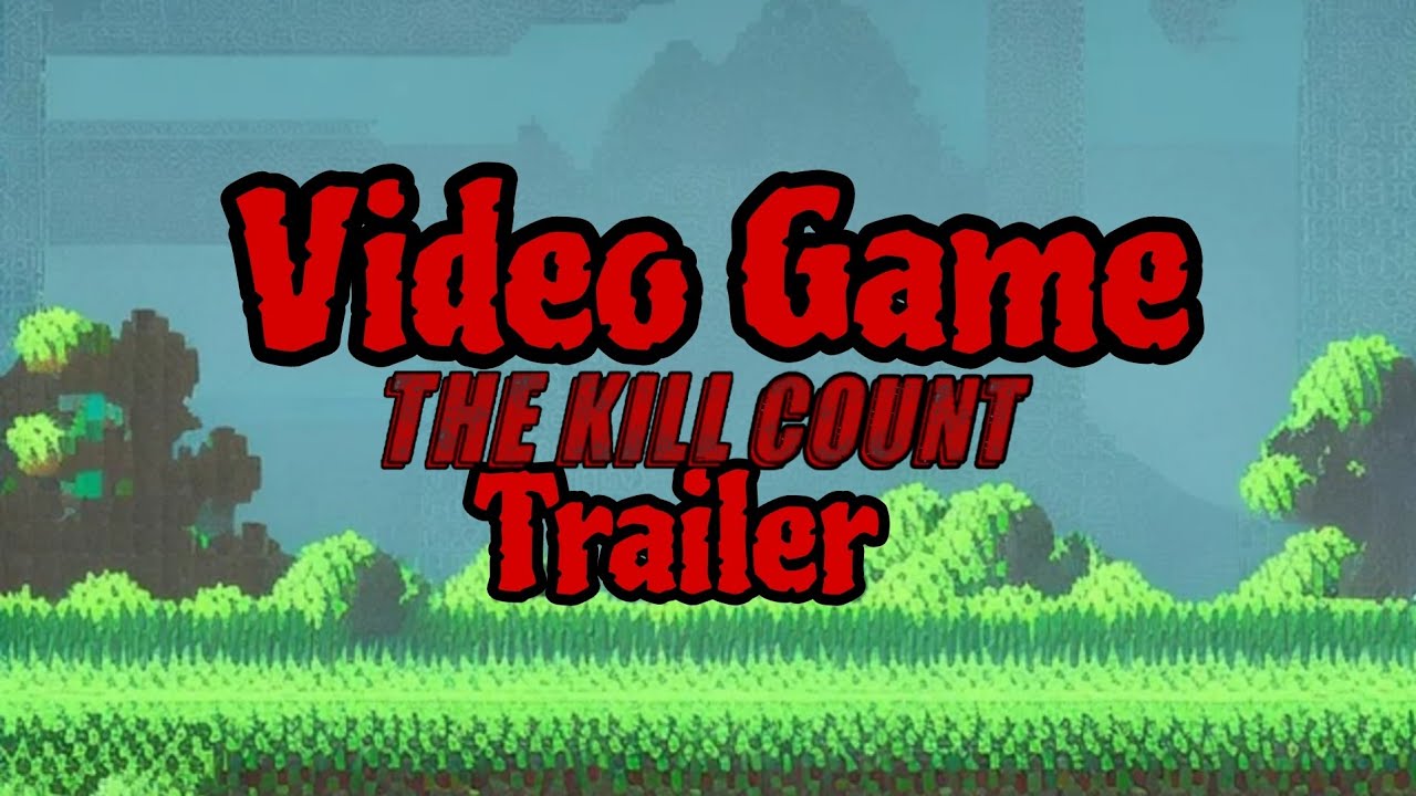 Video game kill counts | KILL COUNT TRAILER - YouTube