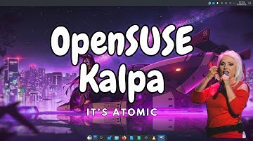 Your First Look at openSUSE Kalpa: Top Features & Why You
