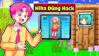 HIHA DÙNG HACK CHƠI TRỐN TÌM VỚI SINH TỐ TEAM TRONG MINECRAFT*HIHA HACKER 🤣😱