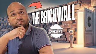 Hitting a Brick Wall? You Got This! (Inspiring Story & The Secret Weapon!)