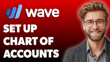 How To Set Up Your Chart Of Accounts In Wave [2025 Guide]