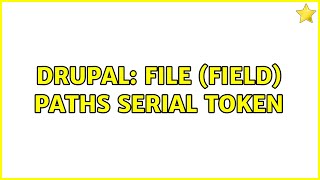 Drupal: File (Field) Paths serial token