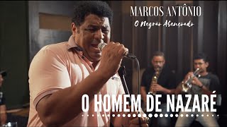 O HOMEM DE NAZARÉ (LIVE SESSION) - MARCOS ANTÔNIO O NEGRÃO ABENÇOADO chords