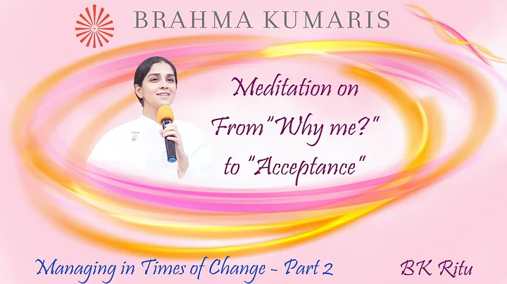 Meditation on - From "Why me?" to "Acceptance". Ma...