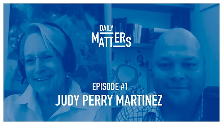 Daily Matters Podcast - Episode #1 - Judy Perry Ma...