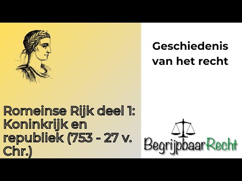 Rechtsgeschiedenis: Het Romeinse Rijk deel 1 koninkrijk en de republiek (753 - 27 v. Chr.)