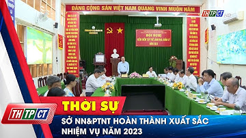 Sở NN&PTNT hoàn thành xuất sắc nhiệm vụ năm 2023 | Cần Thơ TV