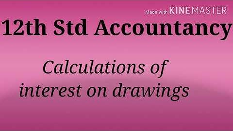 12th std Accountancy - Chapter 3, Calculation of interest on drawings
