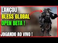 BLESS GLOBAL - LANÇOU ! JOGANDO O OPEN BETA + PRIMEIRAS IMPRESSÕES
