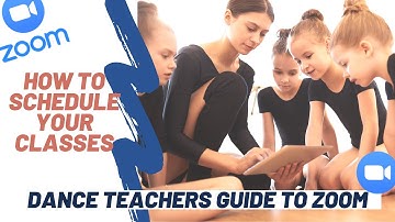 How to schedule your classes on Zoom - Dance Teachers Guide to Zoom