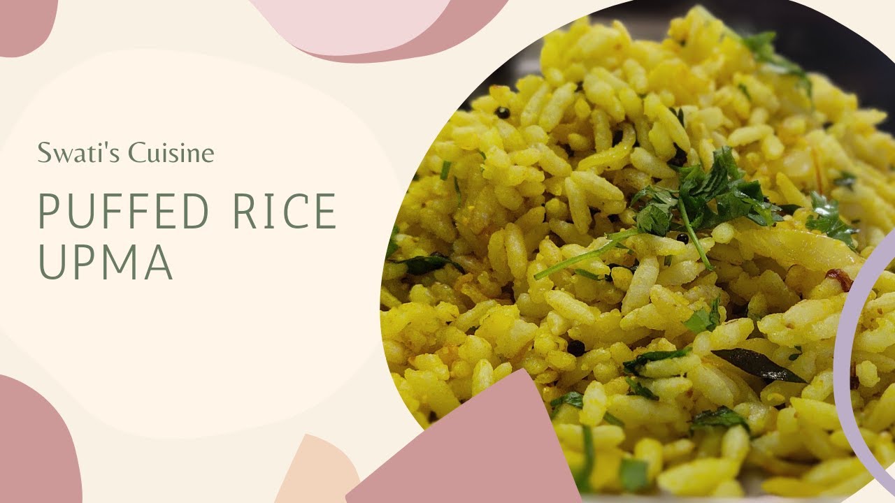 Puffed Rice Upma | Swati's Cuisine - YouTube