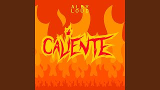 Caliente (feat. Crcknd) - Alby Loud