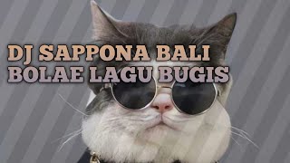 Download lagu DJ SAPPONA BALI BOLAE LAGU BUGIS