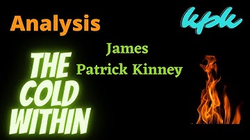 The Cold Within by James Patrick Kinney Line by line Analysis of poem in English