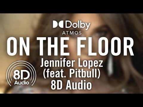 On The Floor Ft Jennifer Lopez 8D Audio 