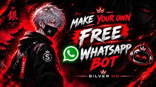 Create Your Own FREE WhatsApp Bot 🤖🔥 | SILVER MD Tutorial