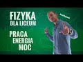 Fizyka - Praca, moc, energia (teoria)