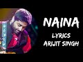 Naina Jo Saanjhe Khwab Dekhte The Naina (Lyrics) - Arijit Singh | Lyrics Tube