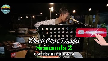 kllasik gitar tunggal Lapah semanda 2 [Cipt.Hila Hambala]-cover by:Hardi Antoni