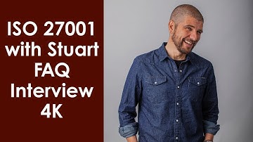 ISO 27001 with Stuart Barker | FAQ |  Interview 4k