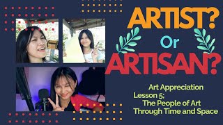 Art Appreciation |Artist? or Artisan?| 3D's (Decide, Design, Device)