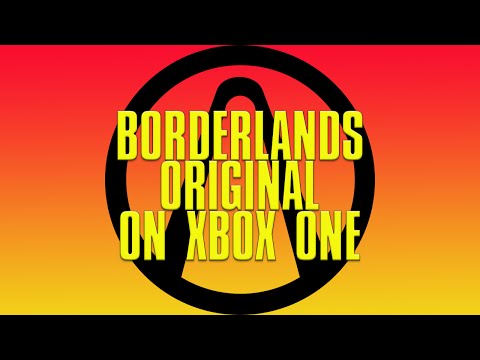 LETS PLAY BORDERLANDS ON XBOX ONE BACKWARDS COMPATIBILITY