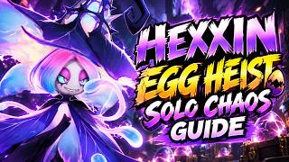 Hexxin Solo Chaos Egg Heist Guide | Aniimo SSS Run