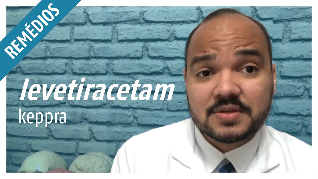 Anticonvulsivante | Levetiracetam (Keppra): Uso e efeitos colaterais