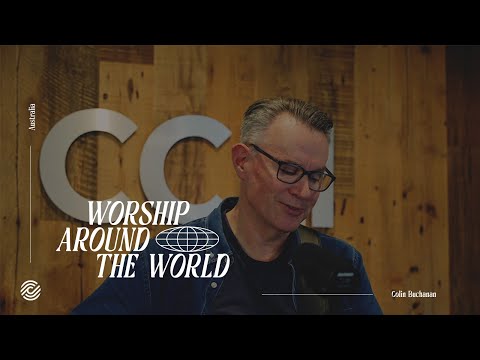 Colin Buchanan - Jesus Strong And Kind | Worship Around The World