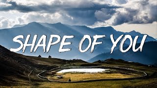 Shape of You - Ed Sheeran (Lyrics) || Charlie Puth, Shawn Mendes, Ellie Goulding (Mix)