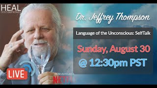 Dr. Jeffrey Thompson Live - Language of the Unconscious: SelfTalk by Dr. Jeffrey Thompson 1,980 views 3 years ago 1 hour, 20 minutes