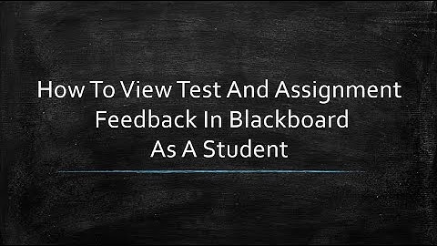 How to View Test and Assignment Feedback in Blackboard