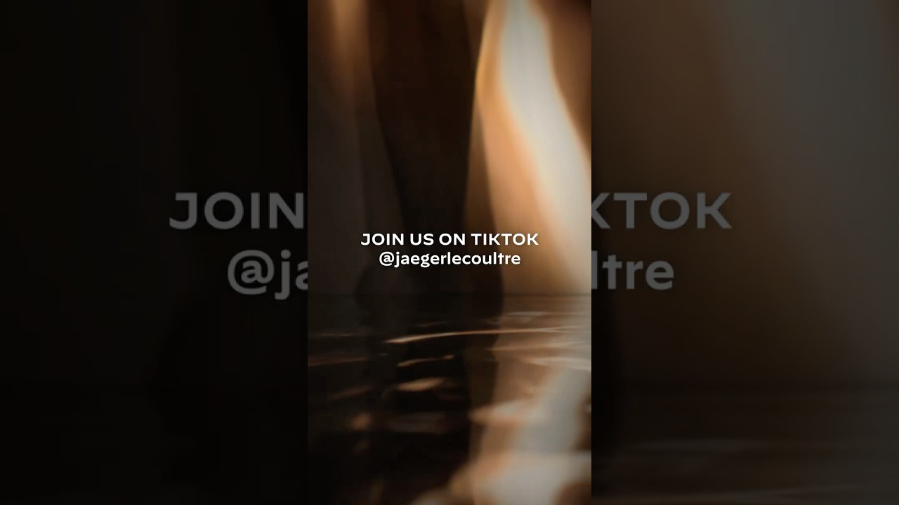 Join us on TikTok | Jaeger-LeCoultre