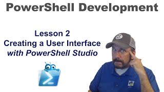 PowerShell:  Creating a User Interface Lesson 2 - Using PowerShell Studio