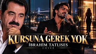 İbrahim Tatlıses - Kurşuna Gerek Yok Ai Cover By Anadoluvibes24