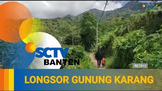 INTENSITAS HUJAN TINGGI, BUKIT DI GUNUNG KARANG LONGSOR