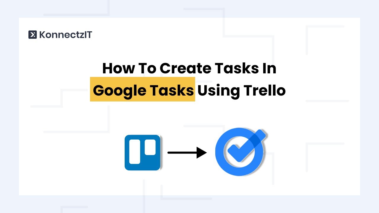 How to connect your Google Tasks to a Trello board